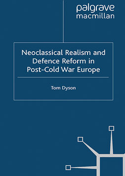 Dyson, Tom - Neoclassical Realism and Defence Reform in Post-Cold War Europe, e-bok