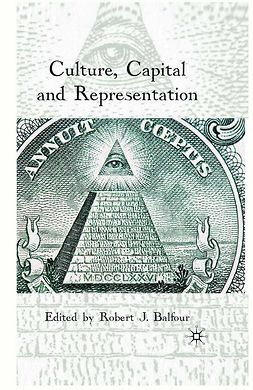 Balfour, Robert J. - Culture, Capital and Representation, e-kirja