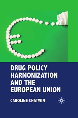 Chatwin, Caroline - Drug Policy Harmonization and the European Union, ebook