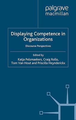 Heynderickx, Priscilla - Displaying Competence in Organizations, ebook