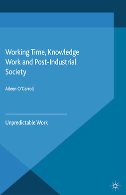 O’Carroll, Aileen - Working Time, Knowledge Work and Post-Industrial Society, ebook