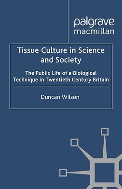 Wilson, Duncan - Tissue Culture in Science and Society, e-bok