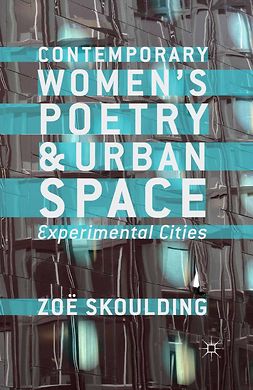 Skoulding, Zoë - Contemporary Women’s Poetry and Urban Space, ebook