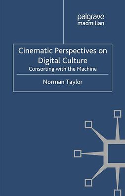 Taylor, Norman - Cinematic Perspectives on Digital Culture, ebook