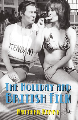 Kerry, Matthew - The Holiday and British Film, ebook