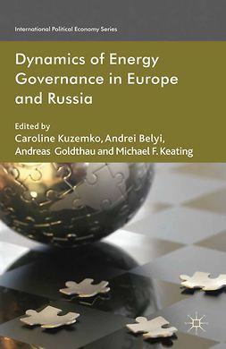 Belyi, Andrei V. - Dynamics of Energy Governance in Europe and Russia, ebook