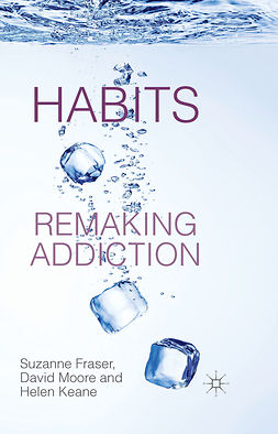 Fraser, Suzanne - Habits: Remaking Addiction, e-kirja