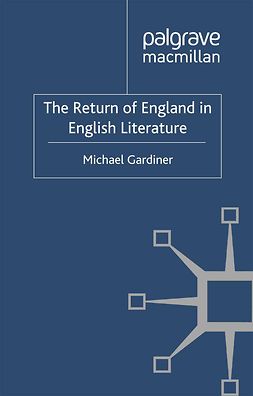 Gardiner, Michael - The Return of England in English Literature, e-kirja