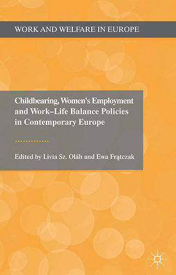 Frątczak, Ewa - Childbearing, Women’s Employment and Work-Life Balance Policies in Contemporary Europe, ebook