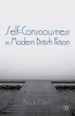 Miller, Brook - Self-Consciousness in Modern British Fiction, ebook