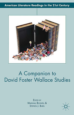 Boswell, Marshall - A Companion to David Foster Wallace Studies, ebook