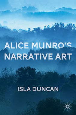 Duncan, Isla - Alice Munro’s Narrative Art, ebook