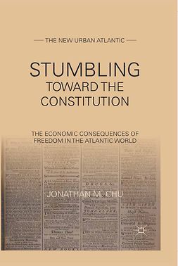 Chu, Jonathan M. - Stumbling Toward the Constitution, e-kirja