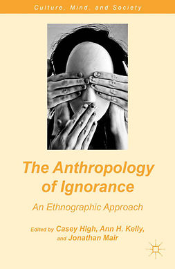 High, Casey - The Anthropology of Ignorance, ebook