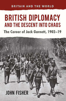 Fisher, John - British Diplomacy and the Descent into Chaos, e-bok