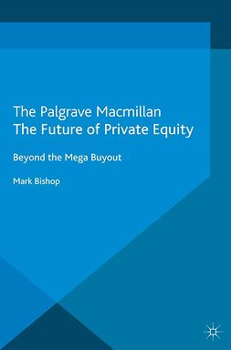 Bishop, Mark - The Future of Private Equity, ebook