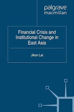 Lai, Jikon - Financial Crisis and Institutional Change in East Asia, e-bok