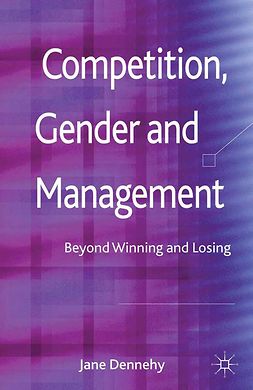 Dennehy, Jane - Competition, Gender and Management, e-kirja