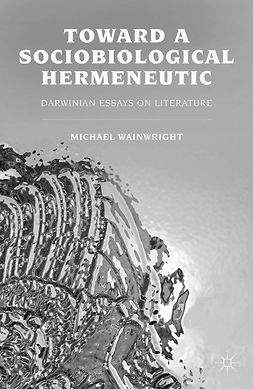 Wainwright, Michael - Toward a Sociobiological Hermeneutic, e-bok