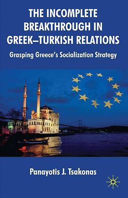 Tsakonas, Panayotis J. - The Incomplete Breakthrough in Greek-Turkish Relations, ebook