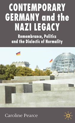 Pearce, Caroline - Contemporary Germany and the Nazi Legacy, e-bok