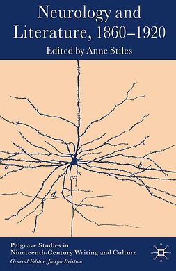 Stiles, Anne - Neurology and Literature, 1860–1920, e-kirja