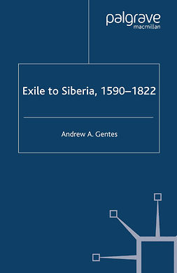 Gentes, Andrew A. - Exile to Siberia, 1590–1822, e-bok