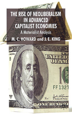 Howard, M. C. - The Rise of Neoliberalism in Advanced Capitalist Economies, e-kirja