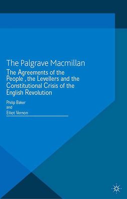Baker, Philip - The <Emphasis Type="Italic">Agreements of the People</Emphasis>, the Levellers and the Constitutional Crisis of the English Revolution, e-bok