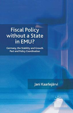 Kaarlejärvi, Jani - Fiscal Policy without a State in EMU?, e-bok
