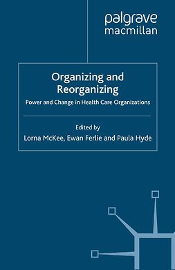 Ferlie, Ewan - Organizing and Reorganizing, ebook