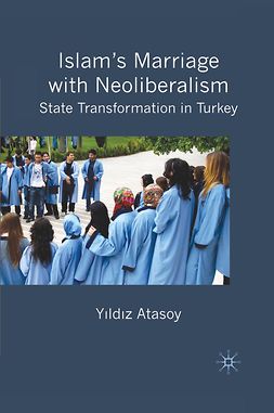 Atasoy, Yıldız - Islam’s Marriage with Neoliberalism, e-bok