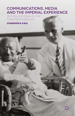 Kaul, Chandrika - Communications, Media and the Imperial Experience, e-kirja