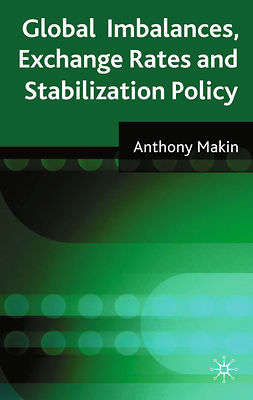 Makin, Anthony J. - Global Imbalances, Exchange Rates and Stabilization Policy, e-kirja