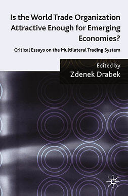 Drabek, Zdenek - Is the World Trade Organization Attractive Enough for Emerging Economies?, e-bok