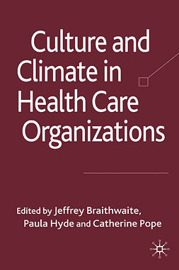 Braithwaite, Jeffrey - Culture and Climate in Health Care Organizations, e-bok