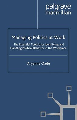 Oade, Aryanne - Managing Politics at Work, e-kirja