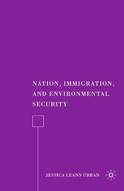 Urban, Jessica LeAnn - Nation, Immigration, and Environmental Security, e-kirja