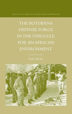 Henk, Dan - The Botswana Defense Force in the Struggle for an African Environment, ebook