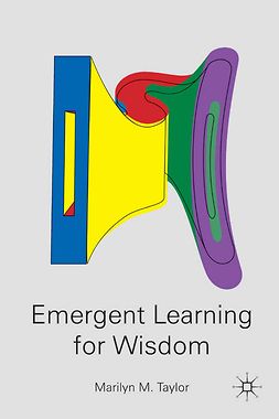 Taylor, Marilyn M. - Emergent Learning for Wisdom, ebook