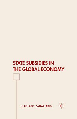 Zahariadis, Nikolaos - State Subsidies in the Global Economy, e-bok