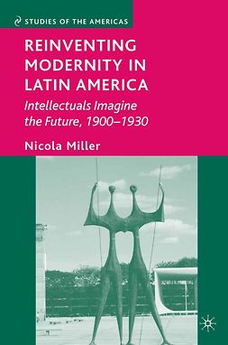 Miller, Nicola - Reinventing Modernity in Latin America, ebook