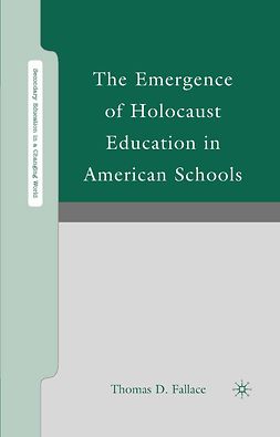 Fallace, Thomas D. - The Emergence of Holocaust Education in American Schools, ebook