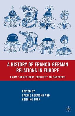 Germond, Carine - A History of Franco-German Relations in Europe, ebook