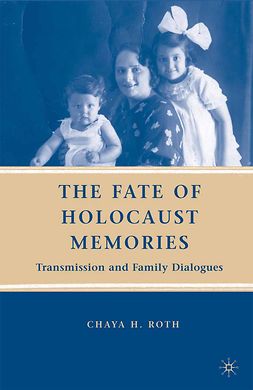 Roth, Chaya H. - The Fate of Holocaust Memories, e-bok