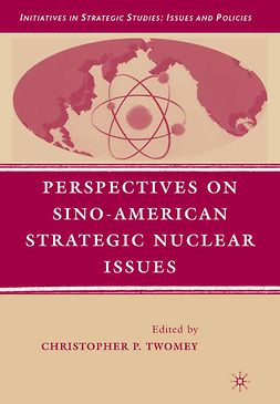 Twomey, Christopher P. - Perspectives on Sino-American Strategic Nuclear Issues, e-kirja