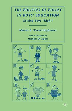 Weaver-Hightower, Marcus B. - The Politics of Policy in Boys’ Education, ebook