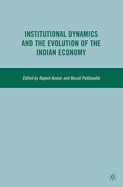 Kumar, Rajesh - Institutional Dynamics and the Evolution of the Indian Economy, ebook