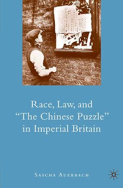 Auerbach, Sascha - Race, Law, and “The Chinese Puzzle” in Imperial Britain, e-kirja