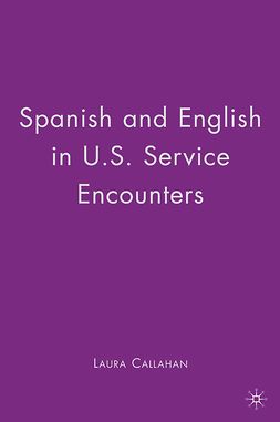 Callahan, Laura - Spanish and English in U.S. Service Encounters, ebook